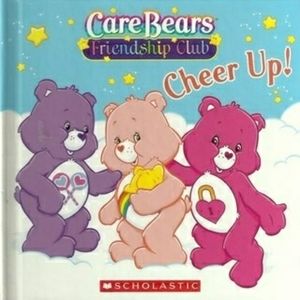 "Cheer Up! A Care Bears Friendship Club Book"